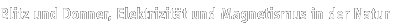 Blitz und Donner, Elektrizit�t und Magnetismus in der Natur